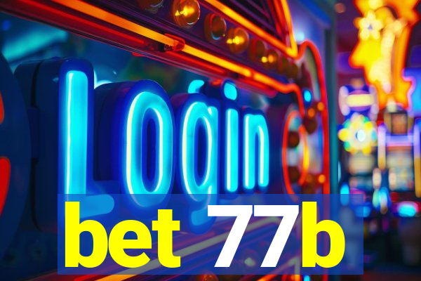 bet 77b